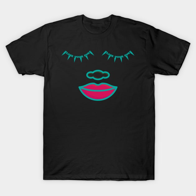 Close Your Eyes T-Shirt by dojranliev